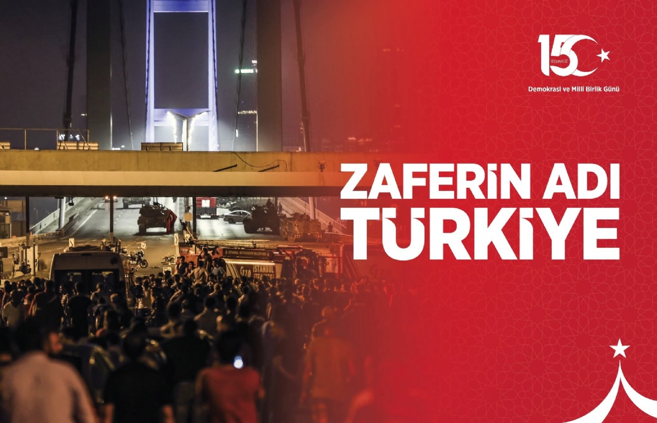 15 Temmuz Demokrasi ve Milli Birlik Günü Kutlu Olsun