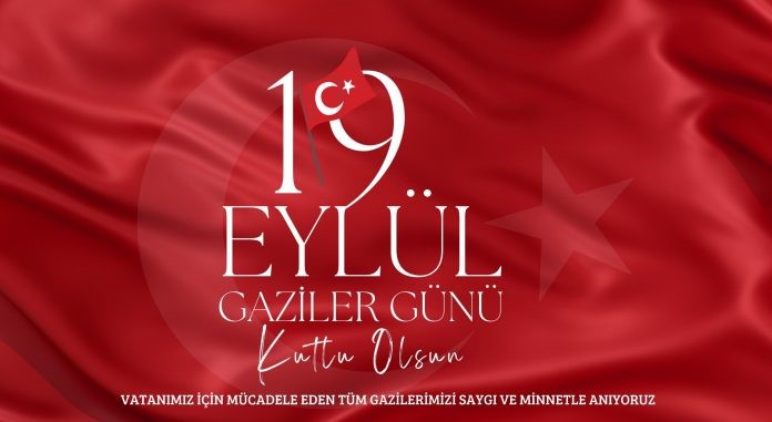 19 Eylül Gaziler Günü Kutlu Olsun.