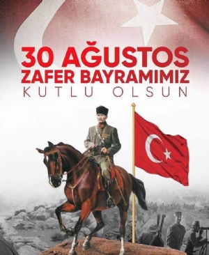30 Ağustos Zafer Bayramı kutlu olsun.